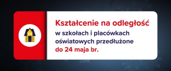Kształcenie na odległość w szkołach i placówkach przedłużone do 24 maja br.